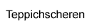 Teppichscheren