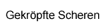 gekr�pfte Scheren